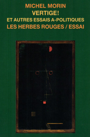 Vertige ! et autres essais a-politiques